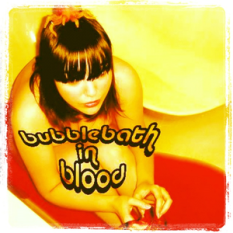Bubblebath in Blood