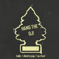 Hang the DJ!