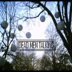 Dead Men Talking