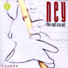 Ney-The Sufi Cry Out