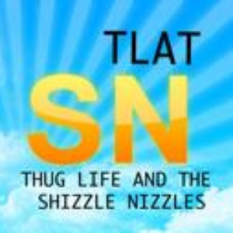 Thug Life And The Shizzle Nizzles