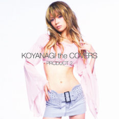 KOYANAGI the COVERS PRODUCT 2