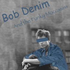 Bob Denim and the Funky Moccasins