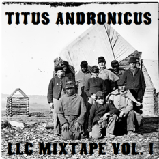 Titus Andronicus LLC Mixtape Vol. 1