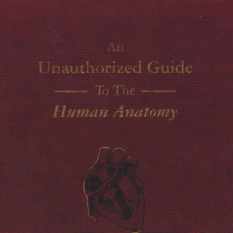 An Unauthorized Guide to the Human Anatomy