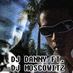 DJ Danny ft. DJ Moscowitz