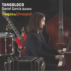 Tangoloco (Daniel Garcia Quinteto)