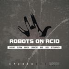 robots on acid
