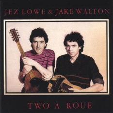 Jez Lowe and Jake Walton