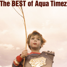 The BEST of Aqua Timez