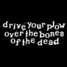 drive your plow over the bones of the dead