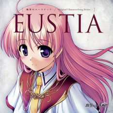 穢翼のユースティア -Original CharacterSong Series- EUSTIA