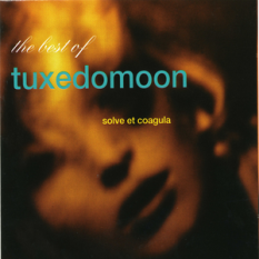 The Best of Tuxedomoon: Solve Et Coagula