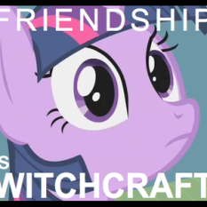 Friendship is Witchcraft